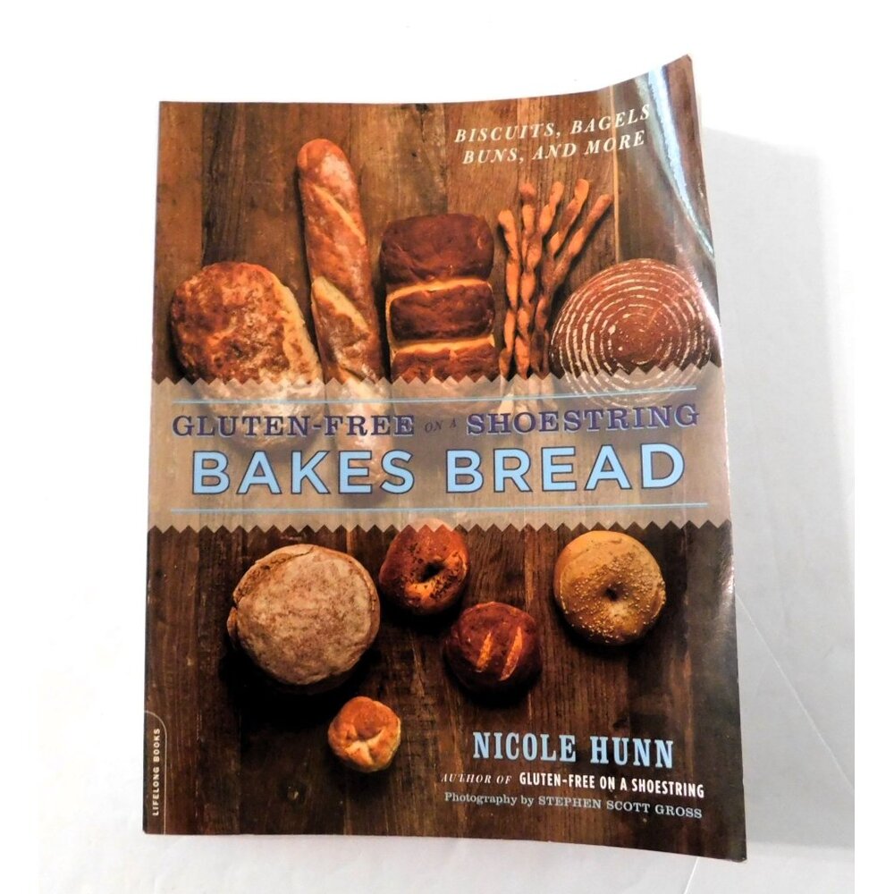 Gluten-Free On A Shoestring Bakes Bread By Nicole Hunn 2013 Trade Paperback